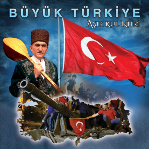 Aşık Kul Nuri Yeni Büyük Türkiye Full Albüm İndir Aşık Kul Nuri Yeni Büyük Türkiye Full Albüm İndir