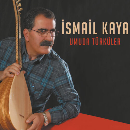 İsmail Kaya Yeni Umuda Türküler Full Albüm İndir
