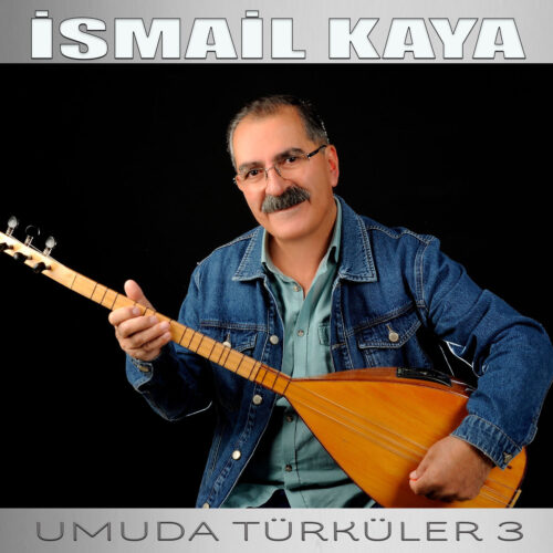 İsmail Kaya Yeni Umuda Türküler 3 Full Albüm İndir İsmail Kaya Yeni Umuda Türküler 3 Full Albüm İndir