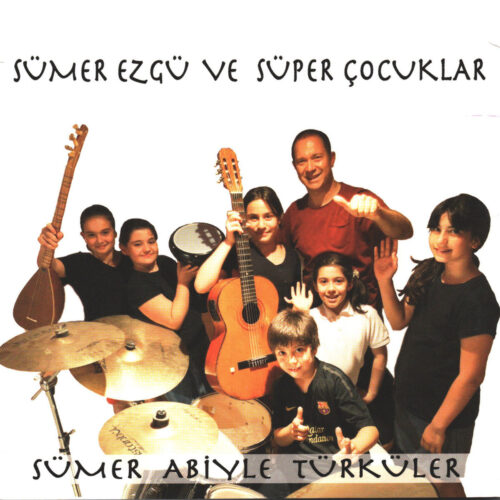 Sümer Ezgü - Süper Çocuklar: Sümer Abiyle Türküler (2013) Full Albüm İndir