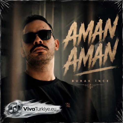 Burak İnce Yeni Aman Aman Şarkısını Mp3 İndir Burak İnce Yeni Aman Aman Şarkısını Mp3 İndir