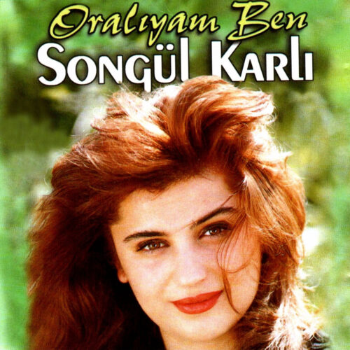 Songül Karlı - Oralıyam Ben (1994) Full Albüm İndir Songül Karlı - Oralıyam Ben (1994) Full Albüm İndir