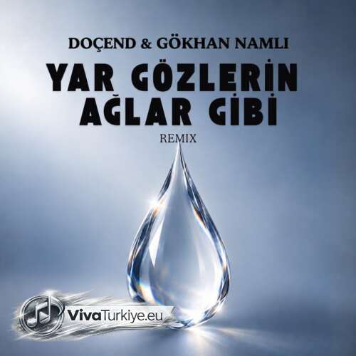 Doçend, Gökhan Namlı Yeni Yar Gözlerin Ağlar Gibi (Remix) Şarkısını Mp3 İndir