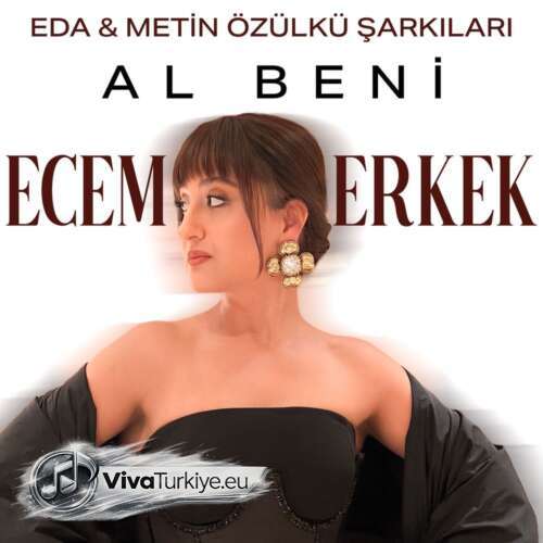 Ecem Erkek, Eda Özülkü, Metin Özülkü Yeni Al Beni Şarkısını Mp3 İndir