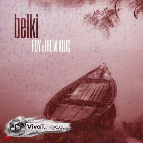 Foy, İrem Kılıç - Belki (2026) mp3 İndir 4 foy irem kilic belki