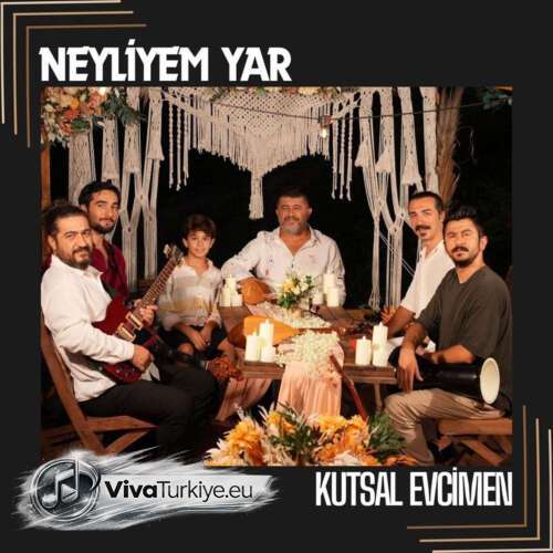 Kutsal Evcimen – Neyliyem Yar (2026) Mp3 İndir 7 kutsal evcimen neyliyem yar