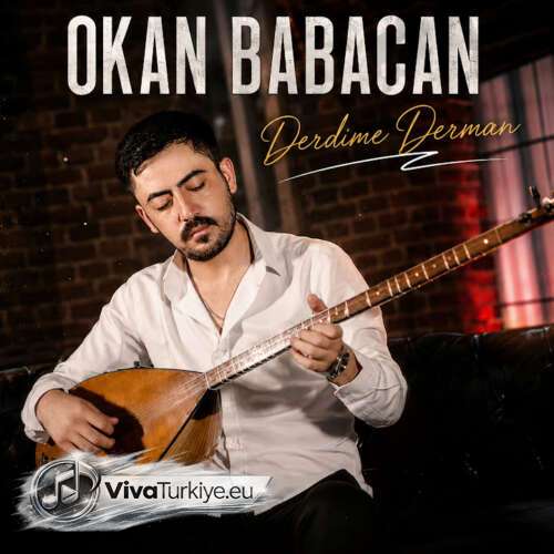 Okan Babacan Yeni Derdime Derman Şarkısını Mp3 İndir Okan Babacan Yeni Derdime Derman Şarkısını Mp3 İndir