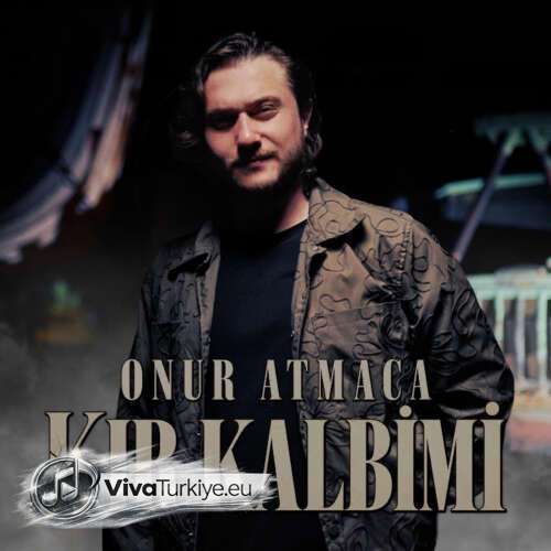 Onur Atmaca Yeni Kır Kalbimi Şarkısını Mp3 İndir Onur Atmaca Yeni Kır Kalbimi Şarkısını Mp3 İndir