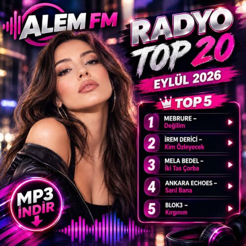 Çeşitli Sanatçılar Yeni Alem FM Radyo Top 20 (Eylül 2026) Full Albüm İndir Çeşitli Sanatçılar Yeni Alem FM Radyo Top 20 (Eylül 2026) Full Albüm İndir