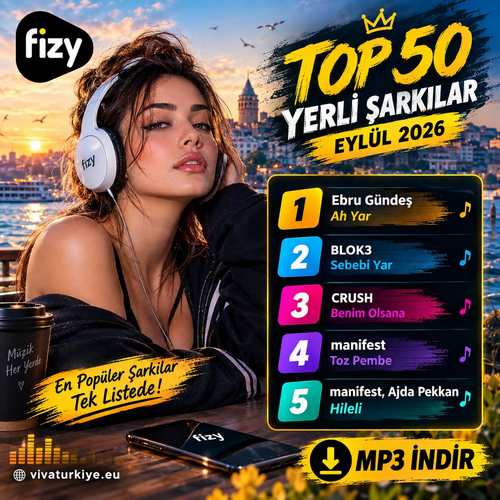 Fizy Top 50 Yerli Şarkılar (Eylül 2026) MP3 İNDİR Fizy Top 50 Yerli Şarkılar (Eylül 2026) MP3 İNDİR