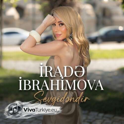 İradə İbrahimova Yeni Sevgidəndir Şarkısını Mp3 İndir İradə İbrahimova Yeni Sevgidəndir Şarkısını Mp3 İndir