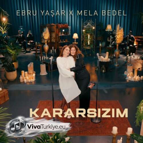 Ebru Yaşar, Mela Bedel - Kararsızım (2026) mp3 İndir 2