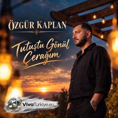 Özgür Kaplan - Tutuştu Gönül Çerağı (2026) mp3 İndir Özgür Kaplan - Tutuştu Gönül Çerağı (2026) mp3 İndir