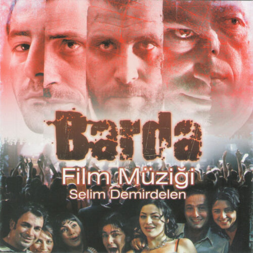 Selim Demirdelen & Özlem Yalçın - Barda (Orijinal Film Müziği) (2017) Full Albüm İndir Selim Demirdelen & Özlem Yalçın - Barda (Orijinal Film Müziği) (2017) Full Albüm İndir