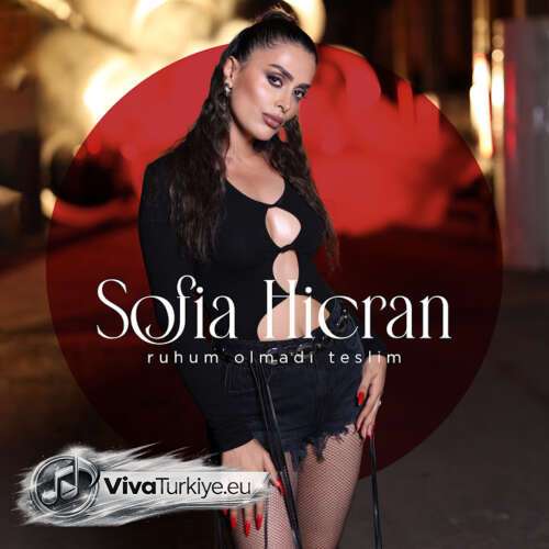 sofia hicran ruhum olmadi teslim