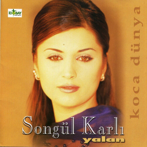 Songül Karlı - Yalan / Koca Dünya (1999) Full Albüm İndir Songül Karlı - Yalan / Koca Dünya (1999) Full Albüm İndir