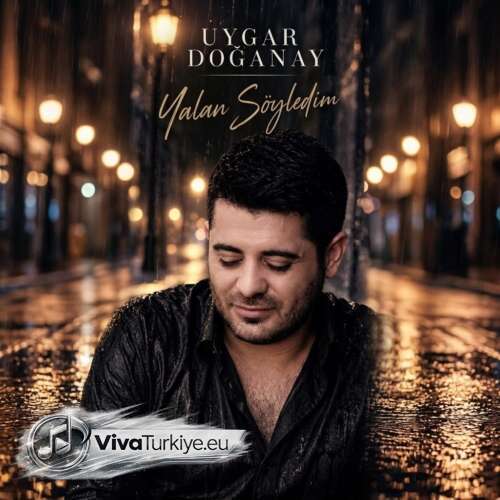 Uygar Doğanay – Yalan Söyledim: (2026) Mp3 İndir Uygar Doğanay – Yalan Söyledim: (2026) Mp3 İndir