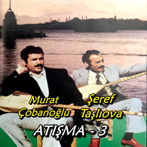 Murat Çobanoğlu , Şeref Taşlıova Yeni ATIŞMA - 3 Full Albüm İndir Murat Çobanoğlu , Şeref Taşlıova Yeni ATIŞMA - 3 Full Albüm İndir