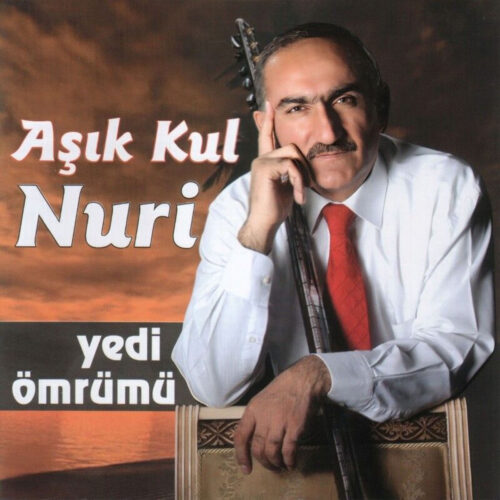 Aşık Kul Nuri Yeni Yedi Ömrümü Full Albüm İndir Aşık Kul Nuri Yeni Yedi Ömrümü Full Albüm İndir