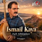 İsmail Kaya Diskografi – Tüm Albümleri (İNDİR)