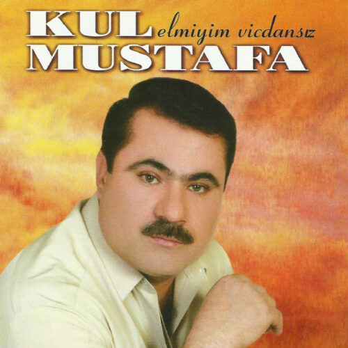 Kul Mustafa Yeni Elmiyim Vicdansız Full Albüm İndir Kul Mustafa Yeni Elmiyim Vicdansız Full Albüm İndir