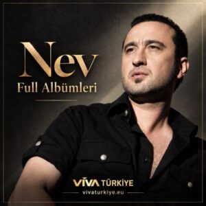Nev Diskografi – Tüm Albümleri (İNDİR)
