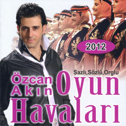 Özcan Akın Yeni Oyun Havaları (Sazlı, Sözlü, Orglu) Full Albüm İndir Özcan Akın Yeni Oyun Havaları (Sazlı, Sözlü, Orglu) Full Albüm İndir