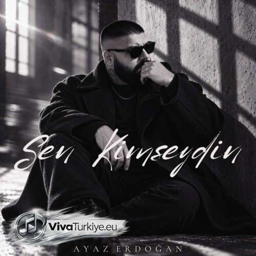 Ayaz Erdoğan Yeni Sen Kimseydin Şarkısını Mp3 İndir