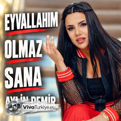 aylin demir eyvallahim olmaz sana