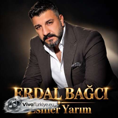 Erdal Bağcı Yeni Esmer Yarim Şarkısını Mp3 İndir