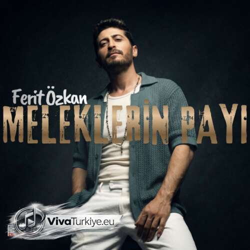 Ferit Özkan Yeni Meleklerin Payı Şarkısını Mp3 İndir Ferit Özkan Yeni Meleklerin Payı Şarkısını Mp3 İndir