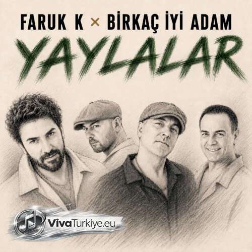 Faruk K, Birkaç İyi Adam Yeni Yaylalar Şarkısını Mp3 İndir Faruk K, Birkaç İyi Adam Yeni Yaylalar Şarkısını Mp3 İndir