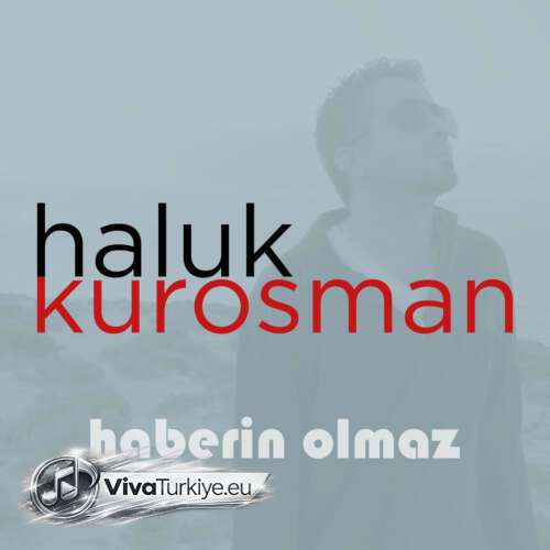 Haluk Kurosman – Haberin Olmaz (2026) Mp3 İndir 4 haluk kurosman haberin olmaz
