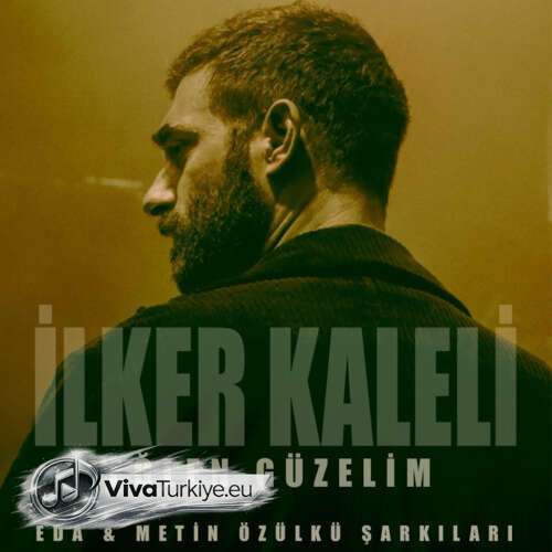 ilker kaleli eglen guzelim