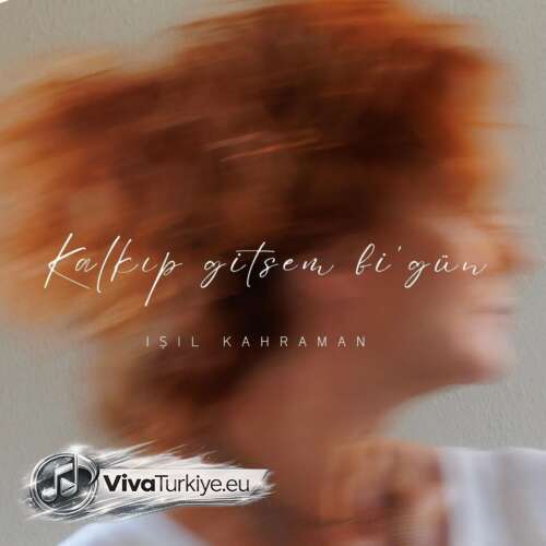 Işıl Kahraman – Kalkıp Gitsem Bi'gün (2026) Mp3 İndir 2 isil kahraman kalkip gitsem bigun