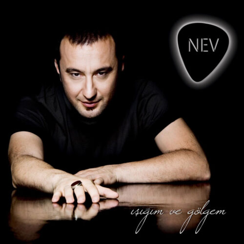 Nev Yeni Işığım ve Gölgem Full Albüm İndir