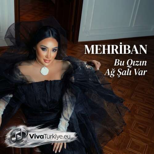 Mehriban Yeni Bu Qızın Ağ Şalı Var Şarkısını Mp3 İndir
