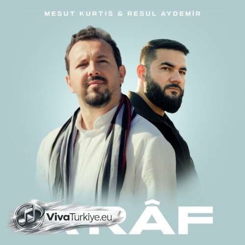 Mesut Kurtis, Resul Aydemir Yeni A'râf Şarkısını Mp3 İndir Mesut Kurtis, Resul Aydemir Yeni A'râf Şarkısını Mp3 İndir