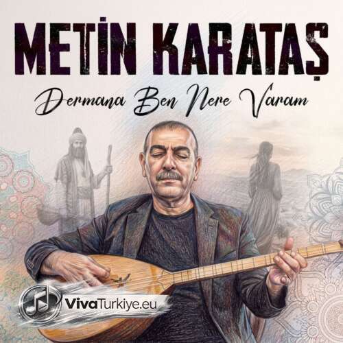 Metin Karataş Yeni Dermana Ben Nere Varam Şarkısını Mp3 İndir Metin Karataş Yeni Dermana Ben Nere Varam Şarkısını Mp3 İndir