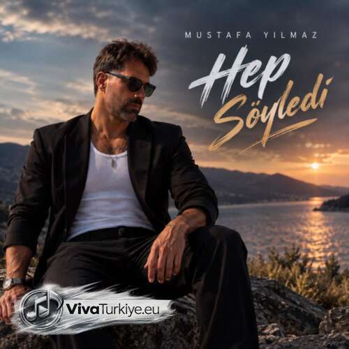 mustafa yilmaz hep soyledi
