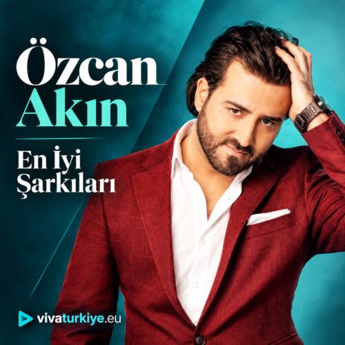 Özcan Akın Yeni En İyi Şarkıları Full Albüm İndir