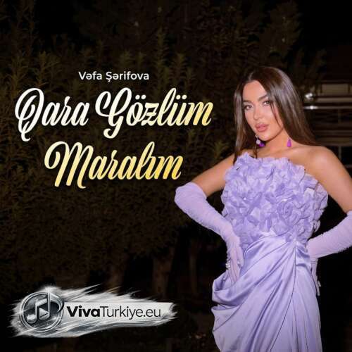 Vəfa Şərifova Yeni Qara Gözlüm Maralım Şarkısını Mp3 İndir Vəfa Şərifova Yeni Qara Gözlüm Maralım Şarkısını Mp3 İndir