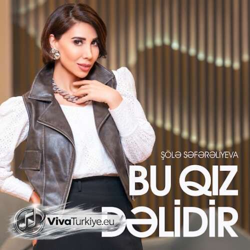 Şölə Səfərəliyeva Yeni Bu Qız Dəlidir Şarkısını Mp3 İndir
