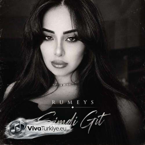 Rumeys Yeni ŞİMDİ GİT Şarkısını Mp3 İndir Rumeys Yeni ŞİMDİ GİT Şarkısını Mp3 İndir