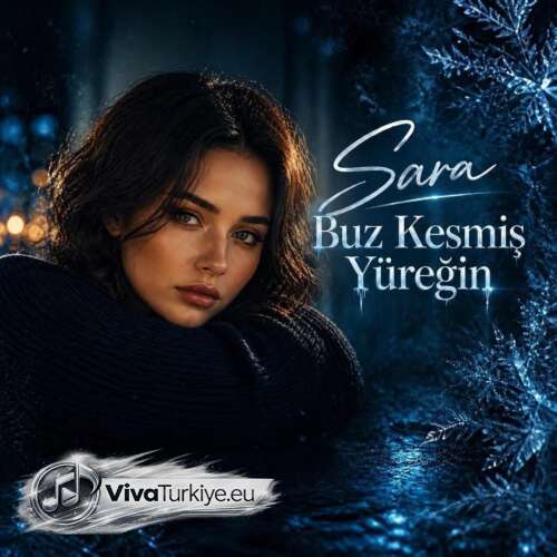 Sara Yeni Buz Kesmiş Yüreğin Şarkısını Mp3 İndir Sara Yeni Buz Kesmiş Yüreğin Şarkısını Mp3 İndir