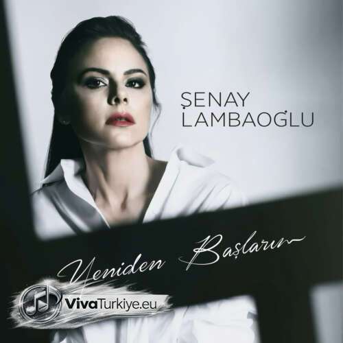 Şenay Lambaoğlu Yeni Yeniden Başlarım Şarkısını Mp3 İndir Şenay Lambaoğlu Yeni Yeniden Başlarım Şarkısını Mp3 İndir