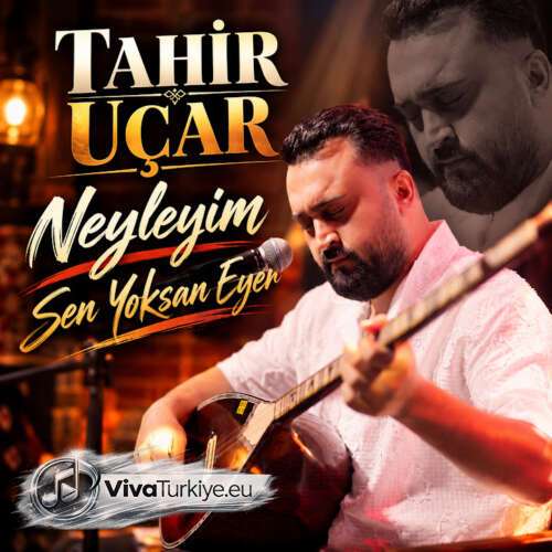 Tahir Uçar Yeni Neyleyim Sen Yoksan Eyer Şarkısını Mp3 İndir Tahir Uçar Yeni Neyleyim Sen Yoksan Eyer Şarkısını Mp3 İndir