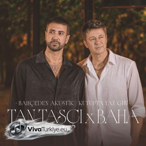 tan tasci baha kutupta yaz gibi bahceden akustik