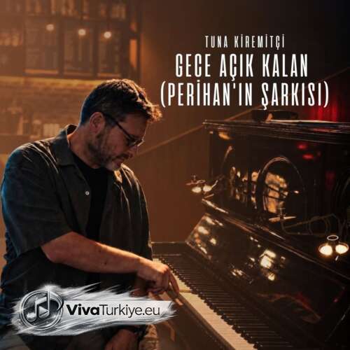 Tuna Kiremitçi Yeni Gece Açık Kalan (Perihan'ın Şarkısı) Şarkısını Mp3 İndir