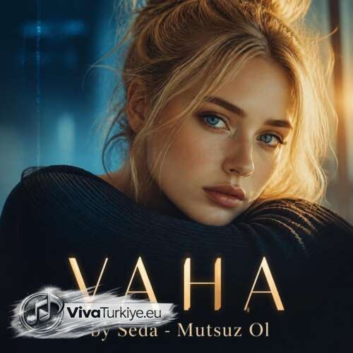 Vaha by Seda Yeni Mutsuz Ol Şarkısını Mp3 İndir Vaha by Seda Yeni Mutsuz Ol Şarkısını Mp3 İndir